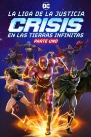 Liga de la Justicia: Crisis en Tierras Infinitas – Parte 1