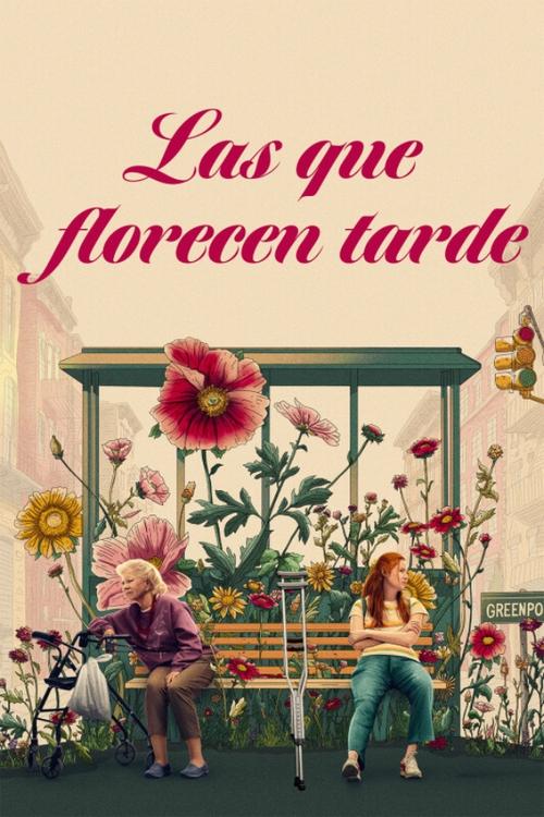 Las que florecen tarde (Late Bloomers)