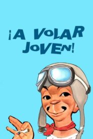 Cantinflas ¡A Volar Joven!