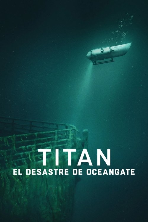 Titán: La tragedia de OceanGate