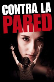 Contra la pared (Gegen die Wand)